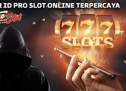 Daftar Id Pro Slot Online Gratis Tanpa Deposit